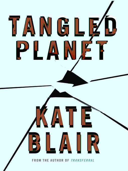 Title details for Tangled Planet by Kate Blair - Available